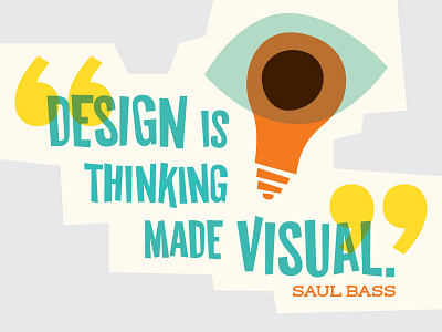 Saul Bass Quote eye lightbulb quote saul bass typography