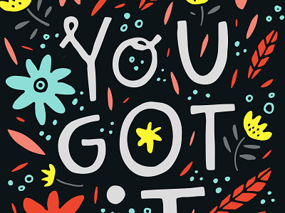 You Got It Girl girl handdrawn illustration lettering letters power quote typography vector words