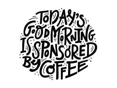 Morning Sponsoted By Coffee bold circle clean coffee ipad pro lettering quote round