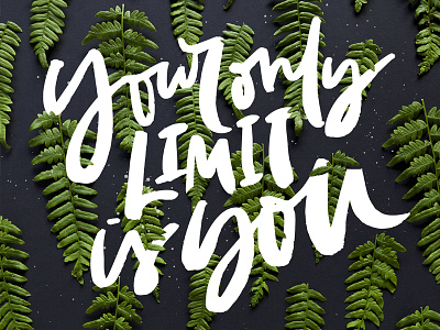 Your Only Limit hand drawn inspirational inspire lettering limit limitless photo quote typography