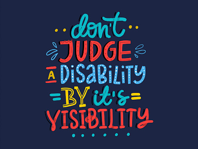 Don't Judge Disability disabilty disabled equal hand drawn inspirational inspire lettering limitless quote typography without borders