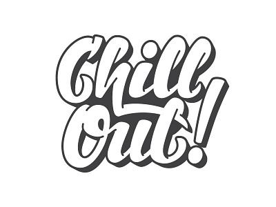 Chill Out! calligraffiti calligraphy graffiti hand lettering lettering type