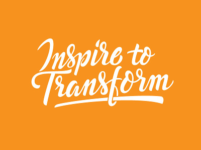 Inspire to Transform calligraphy hand lettering lettering type