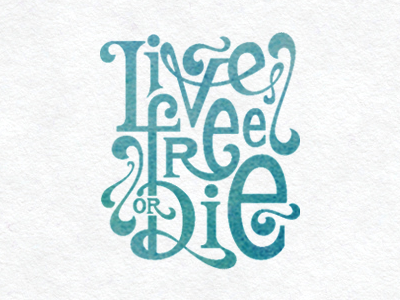 Live Free or Die custom type hand lettering lettering motto quote sketch type typography