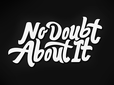 No Doubt About It black design doubt handdrawn illustrator inspired lettering photoshop brush typography white