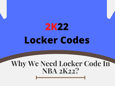 Why We Need Locker Code In NBA 2K22?