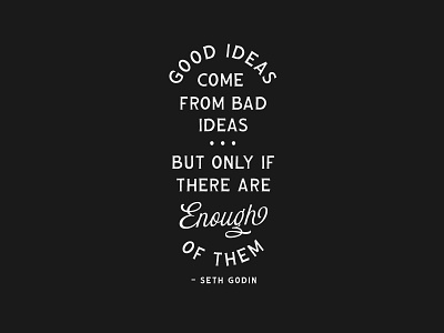 Good ideas come from bad ideas branding design hand drawn typeface hand lettering lettering quote design type art type lockup typedesign typographic art vintage font vintage type vintage typography