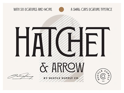 Hatchet & Arrow - Now available for sale branding heritage lettering ligature ligature font ligature typeface typeface vintage vintage badge vintage logo vintage typography