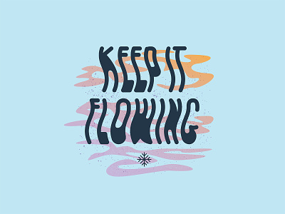 Keep It Flowing baby blue blue design flow flowy hand made font lettering snowmelt spiked snowmelt type typography vector
