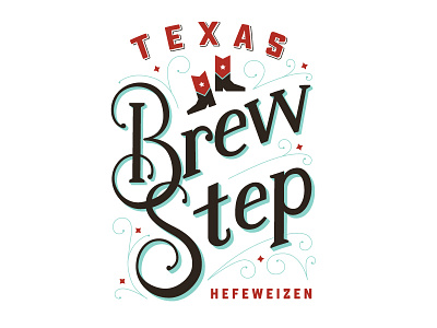 Texas Brew Step beer boots brew hand lettering hefeweizen label texas