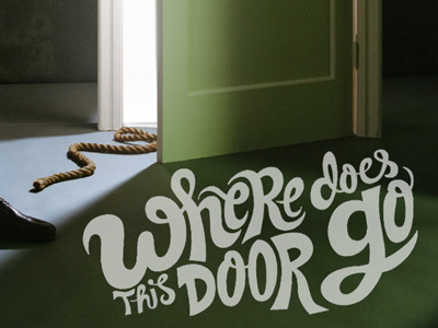 Where Does This Door Go lettering script words