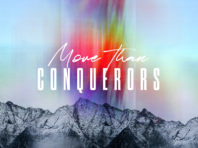 More Than Conquerors color conquerors gradient more than mountain sermon series
