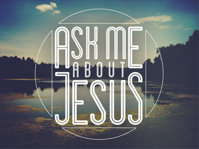 "Ask Me" Round 2 instagram jesus logo