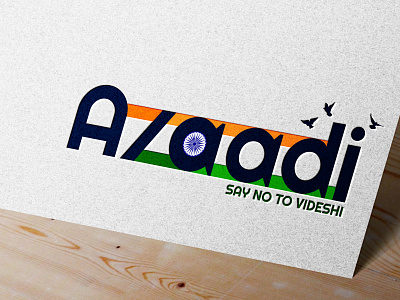 AZAADI Logo - The Independence (say no to videshi) army azaadi logo banner billboard citizens design inspiration dribble fight for freedom freedom graphic design hoarding illustration independence day india logo indian logo logo design logomaker logotype mockups