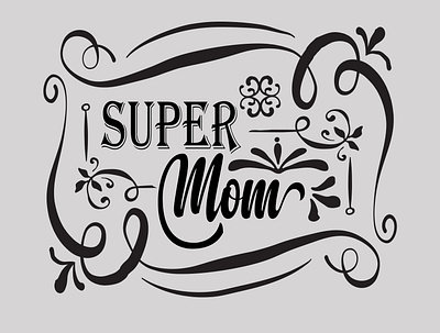 Super Mom graphic design mom super super mom typography