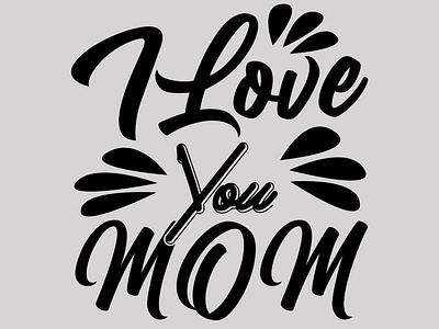 I LOVE YOU MOM best design graphic design i love you illustration love