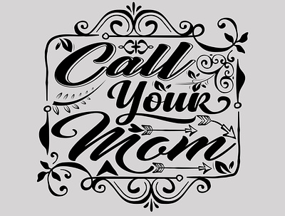 Call Your Mom best best mom ever call call your mom cool design graphic design illustration logo love mom typography