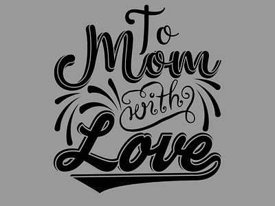 To Mom With Love best best mom ever design graphic design illustration logo love mom to mom with love typography