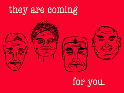 They are coming for you. faces illustration
