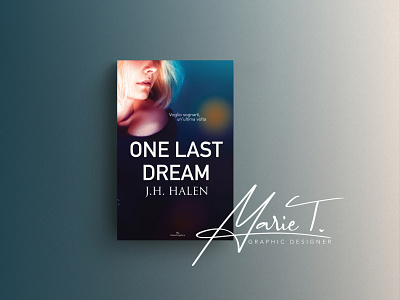 Book Cover for "One Last Dream", by J.H. Halen book branding design graphic design illustration logo typography