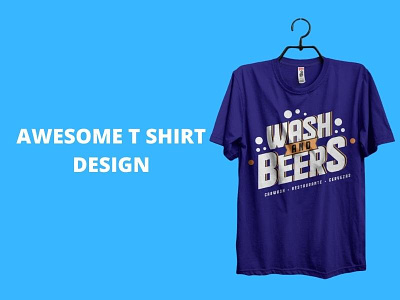 awesome custom t shirt design wash and beers custom t shirt design design t shirt design typography