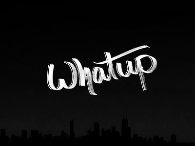 Whatup black chicago city handwriting illustrator photoshop script skyline type typography urban white