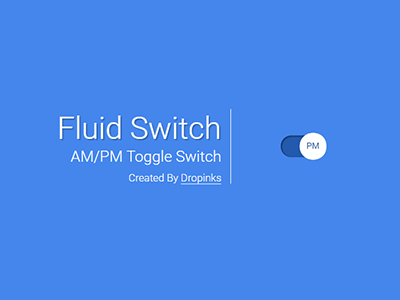 Fluid Switch for AM/PM am pm fluid switch gooey switch