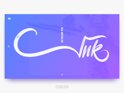 INK. | For Real Writers calligraphy gradient handlettering uidesign ux webdesign website
