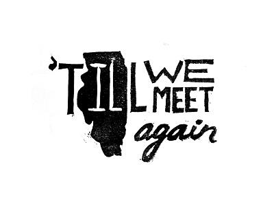 Till We Meet Again Illinois 50 states card carving illinois linocut print typography