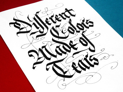 Different Colors Made of Tears calligraphy fraktur gothic lettering parallel pen