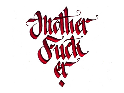 Mother Fucker calligraphy fun rude