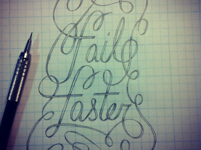 Lettering Project cursive drawn fail faster hand illustration lettering pencil script type typography
