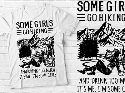 Some Girls Hiking T-shirt best selling t shirt branding design graphic design illustration motion graphics tee design typography