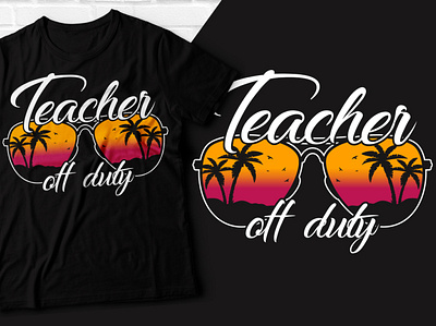 Teacher Off Duty T-shirt best selling t shirt branding design graphic design illustration motion graphics tee design typography