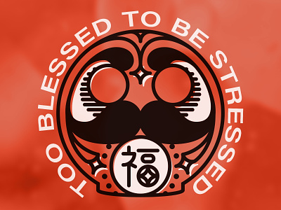 Too Blessed auspicious blessed daruma folkart folklore japanese japanese culture lucky stressed too blessed to be stressed
