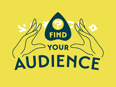 Find Your Audience audience chartreuse conversation divining hands magic mysticism ouija