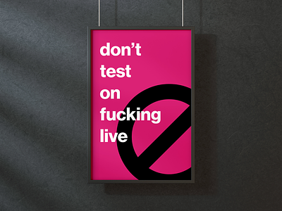 Don't Test On Live clean design design agency inspirational quote poster art typography web development