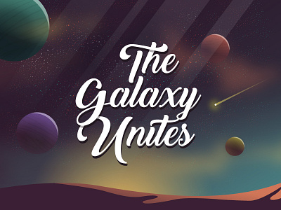 The Galaxy Unites galaxy gradient illustration planets shooting star space stars typography