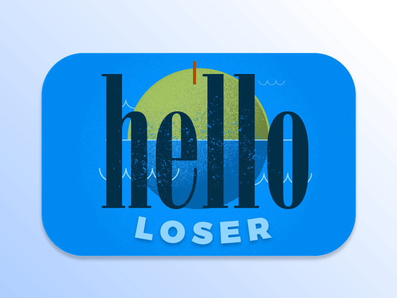 hello Loser