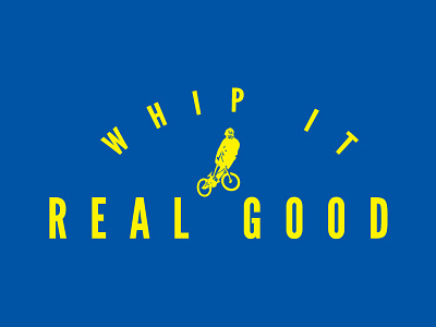 WHIP IT - REAL GOOD.