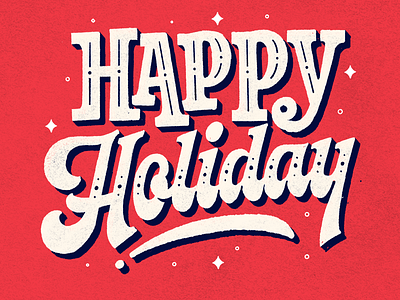 Happy Holiday! 3d font hand lettering handlettering layered lettering script texture typeface typography vintage