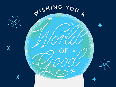 World of Good christmas corporate hand lettering holiday card holidays illustration lettering snow snowflake snowglobe world
