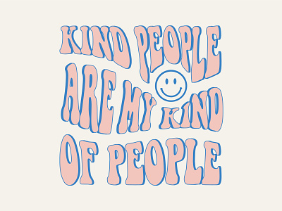 Kind People 70s design funky graphic graphic design groovy illustration kind kindness people positive quote retro type typography words