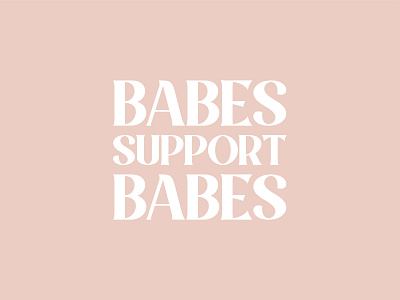 Babes Support Babes design female feminine graphic graphic design illustration pink positive quote type typography women