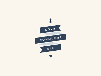 Love Conquers All anchor annapolis banner blue braizen cream heart love navy new england photography sans serif