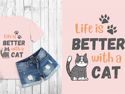 Life is Better with a Cat T-Shirt Vector