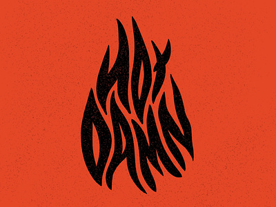 Hot Damn Lettering, 2023 damn ethnic fire flame flames food foodie graphic design grunge hippie horror hot lettering mexican restaurant spice spicy