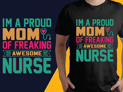 I m a proud Mom Nursing T-Shirt Design 3d animation branding design graphic design illustration logo mom mom t shirt motion graphics nurse nurse nt shirt design nurse t shirt t shirt typography ui ux vector