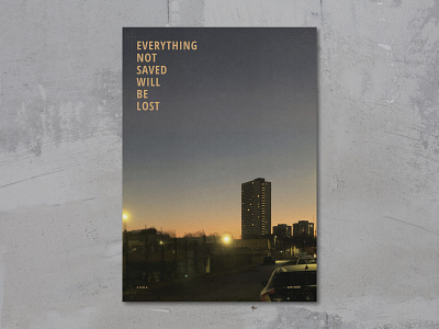 Everything Not Saved Will Be Lost - Poster APR 2022