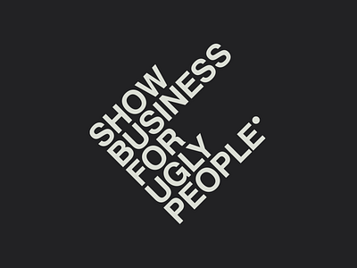 Show Business for Ugly People, Logotype art direction identity logo logomark logotype